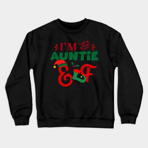 Awesome i’m the auntie elf christmas family matching Crewneck Sweatshirt by Magazine